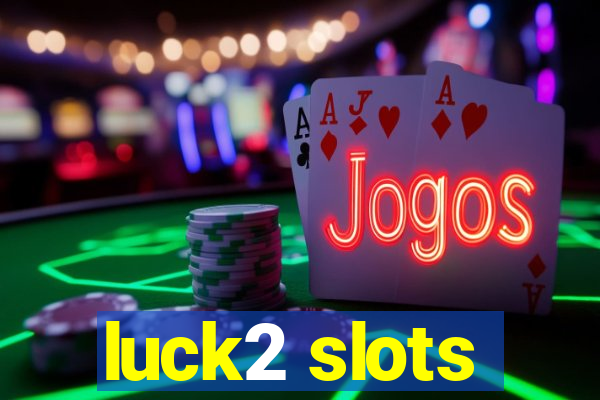 luck2 slots